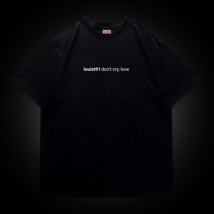 louisT91 – Don’t Cry, Love Oversized Tee