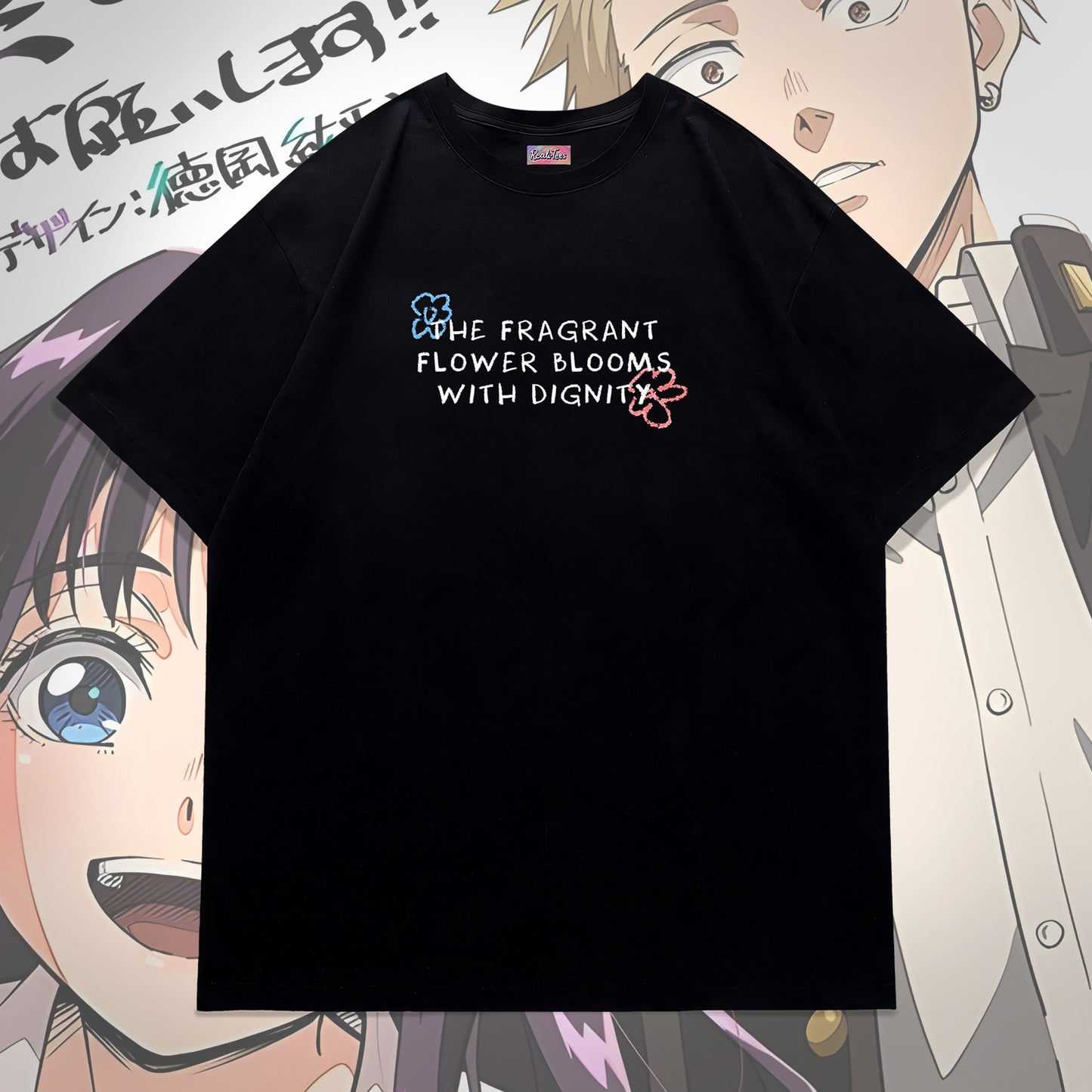 The Fragrant Flower Blooms With Dignity Tee